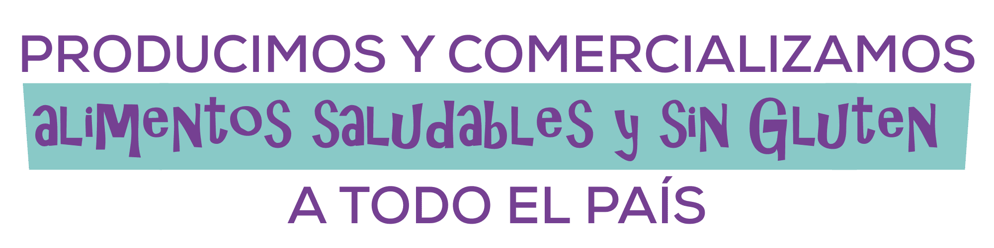Producimos y comercializamos alimentos saludables